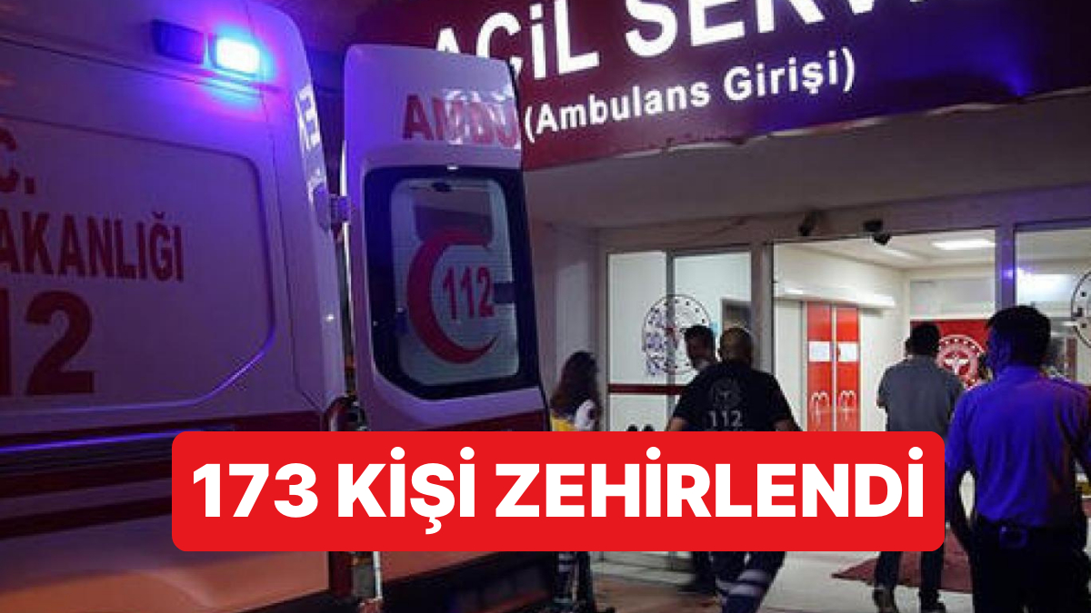 İki Şehirde 173 Kişi Zehirlenme Şüphesiyle Hastaneye Kaldırıldı
