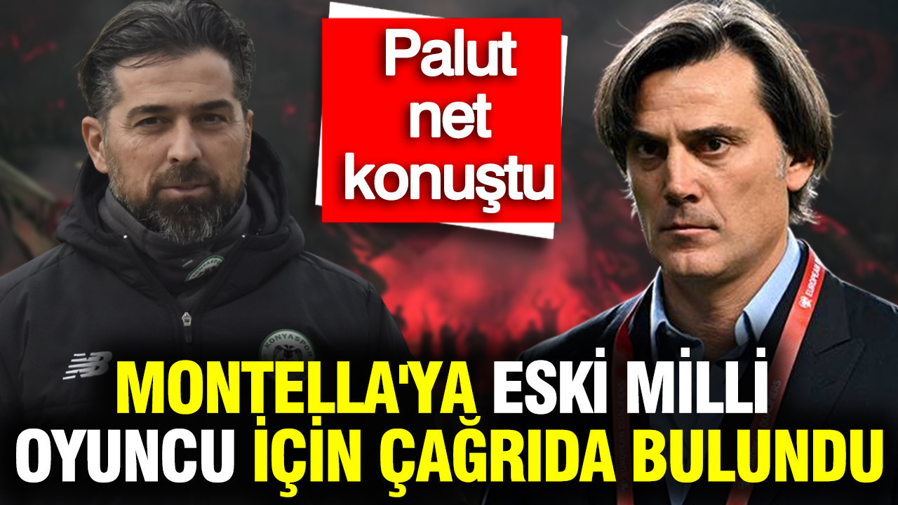 İlhan Palut, Montella’ya Berkan Kutlu İçin Çağrıda Bulundu
