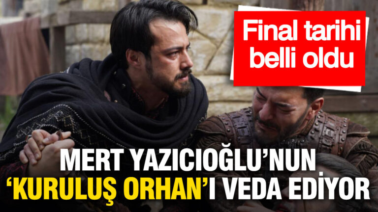 mert-yazicioglunun-kurulus-orhani-veda-ediyor-final-tarihi-belli-oldu-WUVg76AI