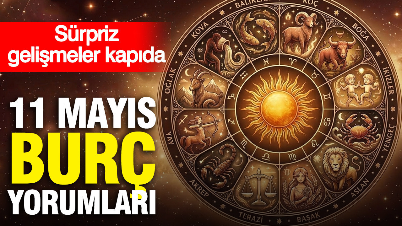 11-mayis-gunluk-burc-yorumlari-surpriz-gelismeler-kapida-z2iO8SOV