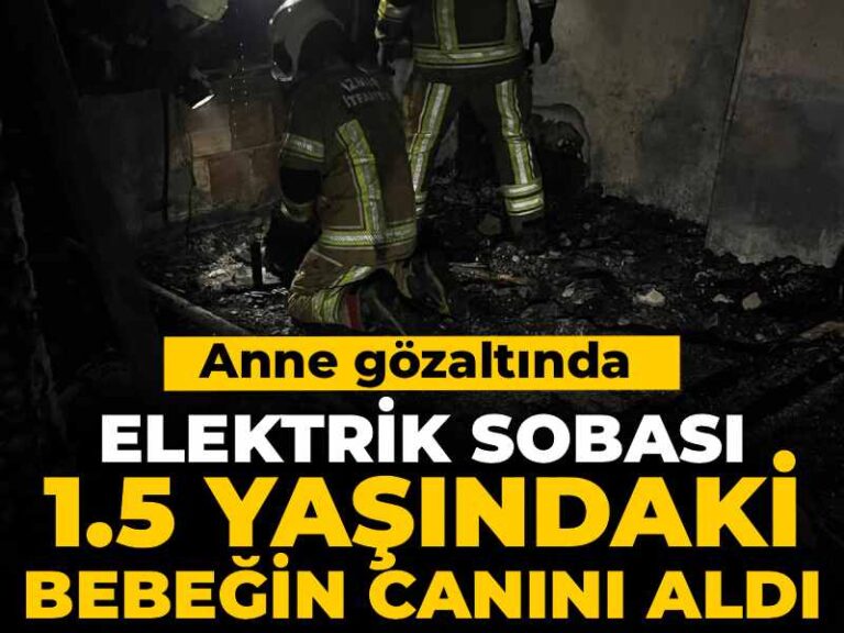 elektrik-sobasi-15-yasindaki-bebegin-canini-aldi-anne-gozaltinda-1GHeMiDU